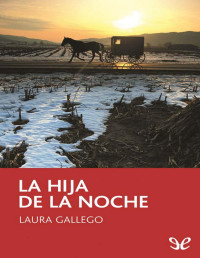 Laura Gallego — La Hija De La Noche