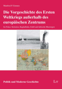 Manfred P. Emmes — Die Vorgeschichte des Ersten Weltkriegs außerhalb des europäischen Zentrums