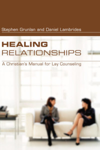 Stephen Grunlan;Daniel Lambrides; — Healing Relationships