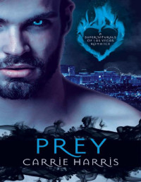 Carrie Harris [Harris, Carrie] — Prey (The Supernaturals of Las Vegas Book 2)