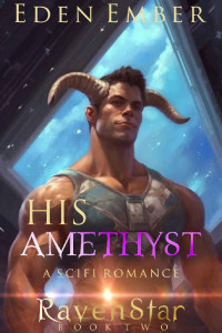 Eden Ember — His Amethyst: a SciFi Romance (RavenStar Book 2)