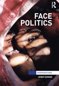 Edkins, Jenny; — Face Politics