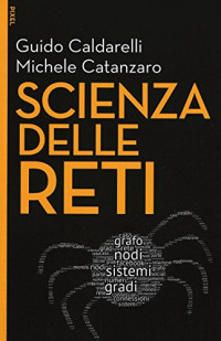 Guido Caldarelli, Michele Catanzaro — Scienza delle reti