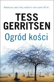 Tess Gerritsen — Ogród kości