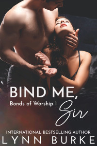 Lynn Burke — Bind Me, Sir: Bonds of Worship 1