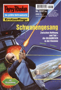 Anton, Uwe — [Perry Rhodan 2027] • Schwanengesang