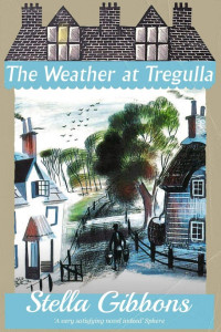 Stella Gibbons — The Weather at Tregulla