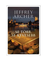 Jeffrey Archer  — Se több, se kevesebb