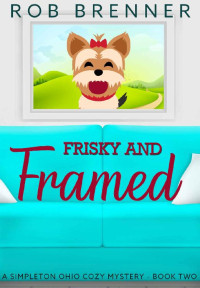 Rob Brenner — Frisky and Framed
