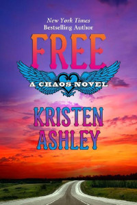 Kristen Ashley — 6 - Free: Chaos