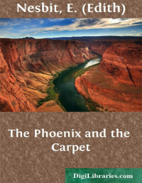 E. (Edith) Nesbit — The Phoenix and the Carpet