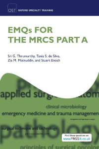 Thrumurthy, Sri G., De Silva, Tania S., Moinuddin, Zia M. — EMQs FOR THE MRCS PART A