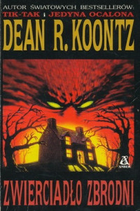 Dean Koontz — Zwierciadło Zbrodni