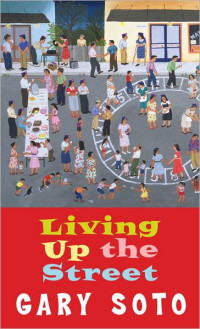 Gary Soto — Living Up the Street
