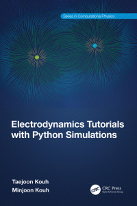 Taejoon Kouh, Minjoon Kouh — Electrodynamics Tutorials with Python Simulations