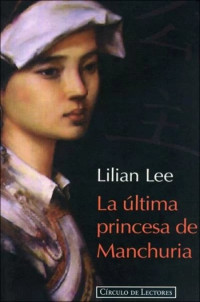 Lilian Lee — La última princesa de Manchuria