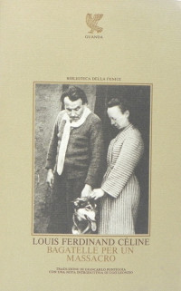 Louis-Ferdinand Céline — Bagatelle per un massacro