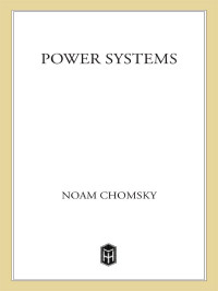 Chomsky, Noam — Power Systems: Conversations on Global Democratic Uprisings and the New Challenges to U.S. Empire