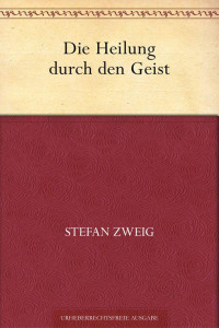 Zweig, Stefan — Die Heilung durch den Geist