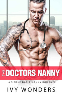 Ivy Wonders — The Doctors Nanny: A Single Dad & Nanny Romance