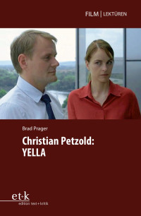 Brad Prager — Christian Petzold: YELLA