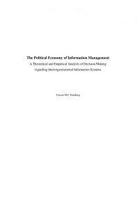 Vincent M.F. Homburg — The Political Economy of Information Management: A Theoretical and Empirical Analysis of Decision Making regarding Interorganizational Information Systems