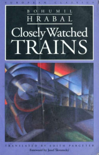 Bohumil Hrabal — Closely Watched Trains