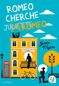 Justin Myers —  Roméo cherche Roméo 