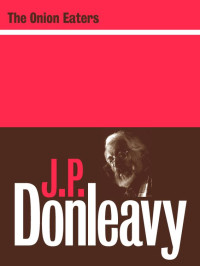 J. P. Donleavy — The Onion Eaters