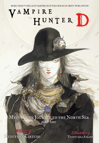 Hideyuki Kikuchi — Vampire Hunter D, Vol. 07: Mysterious Journey to the North Sea, Part One