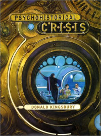 Donald Kingsbury — Psychohistorical Crisis