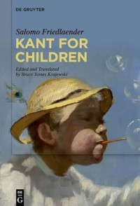 Salomo Friedlaender — Kant for Children