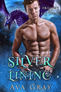 Ava Gray — Silver Lining (Dragons of Las Vegas Book 2)