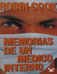 Robin Cook — Memorias De Un Médico Interno