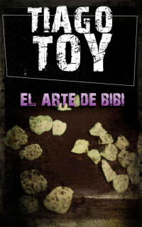 Toy, Tiago — El Arte de Bibi