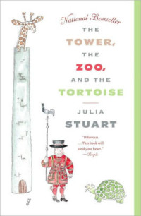 Julia Stuart — The Tower, the Zoo, and the Tortoise