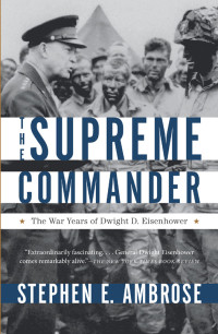Stephen E. Ambrose — Supreme Commander