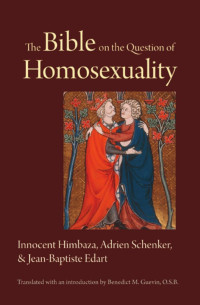 Himbaza, Innocent, Guevin, Benedict., Edart, Jean-Baptiste., Schenker, Adrian — The Bible on the Question of Homosexuality