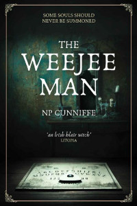 NP Cunniffe — The Weejee Man: a nerve-shredding slice of Irish horror