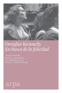 Douglas Kennedy — En busca de la felicidad