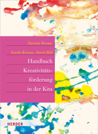 Daniela Braun & Astrid Boll & Sascha Krause — Handbuch Kreativitätsförderung