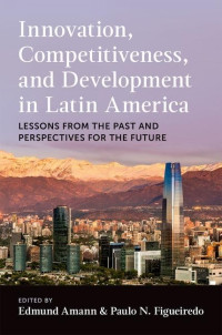 Edmund Amann — Innovation, Competitiveness, and Development in Latin America