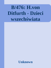 Hoimar von Ditfurth — Hoimar von Ditfurth - Dzieci wszechświata