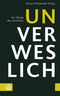 Florian Priesemuth — Unverweslich