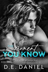 D.E. Daniel — The Moment You Know (Book One of the Moments Duet)