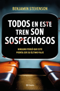 Benjamin Stevenson — Todos en este tren son sospechosos