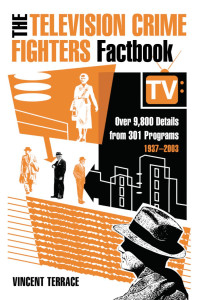 Terrace, Vincent — The Television Crime Fighters Factbook