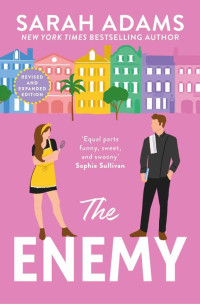 Sarah Adams — The Enemy: An EXTENDED edition rom-com from the author of the TikTok sensation THE CHEAT SHEET (It Happened in Charleston Book 2)