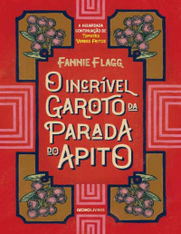 Fannie Flagg — O incrível garoto da Parada do Apito