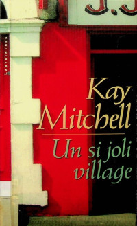 Kay Mitchell [Mitchell, Kay] — Un si joli village